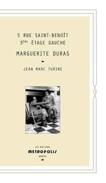 5 rue Saint-Benoît 3ème étage gauche : Marguerite Duras