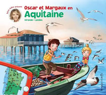 Les voyages d'Oscar et Margaux Tome 14 : Oscar et Margaux en Aquitaine