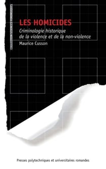 Les homicides - criminologie historique de la violence et de la non violence