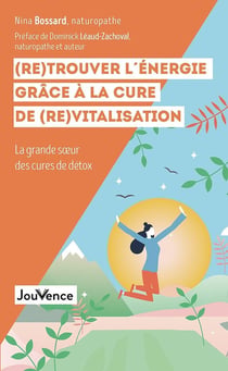 (re)trouver l'énergie grâce à la cure de (re)vitalisation - la grande soeur des cures de détox