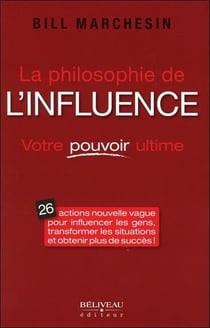 La philosophie de l'influence - votre pouvoir ultime