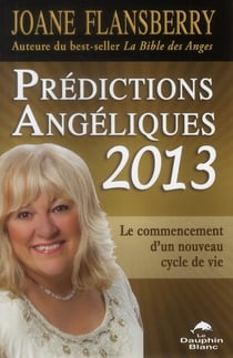 Prédictions angéliques 2013 - le commencement d'un nouveau cycle de vie