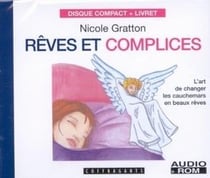 Rêves et complices : l'art de changer les cauchemars en beaux rêves