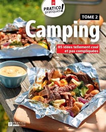 Camping Tome 2 : 85 idées tellement cool et pas compliquées