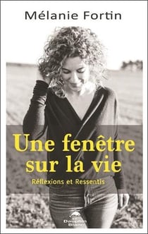 Une fenêtre sur la vie : Réflexions et ressentis