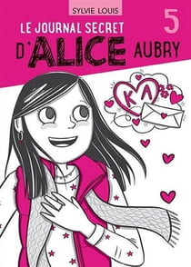 Le journal secret d'Alice Aubry Tome 5