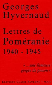 Lettres de Poméranie 1940-1945 : « ... une fameuse gorgée de poison »