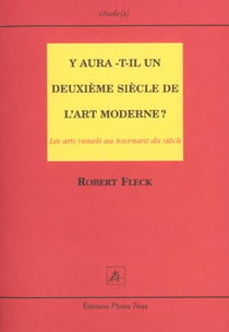 Y aura t il un deuxieme siecle de l art moderne