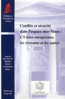 Conflits et sécurité dans l'espace mer Noire : L'Union européenne, les riverains et les autres