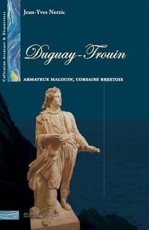Duguay-Trouin - armateur malouin, corsaire brestois