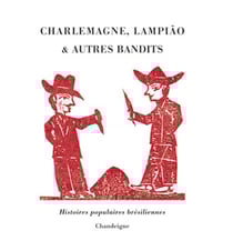 Charlemagne, Lampião et autres bandits - histoires populaires brésiliennes