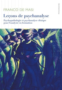 Leçons de psychanalyse - psychopathologie et psychanalyse clinique pour l'analyse en formation