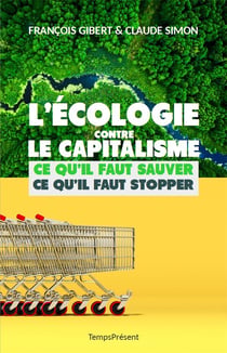 L'écologie contre le capitalisme, ce qu'il faut sauver, ce qu'il faut stopper