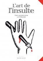 L'art de l'insulte - une anthologie littéraire