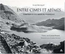 Entre cimes et abîmes - l'empreinte des mineurs pyrénéens