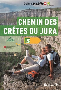 LA SUISSE A PIED CHEMIN DES CRETES DU JURA
