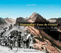 Tourmalet - tour de france - histoire d'un mythe 1910-2010