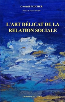 L'art délicat de la relation sociale