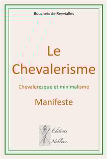 Le Chevalerisme : Chevaleresque et minimalisme - Manifeste
