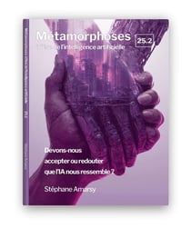 Métamorphoses à l'ère de l'intelligence artificielle 25.2 : Métamorphoses à l'ère de l'intelligence
