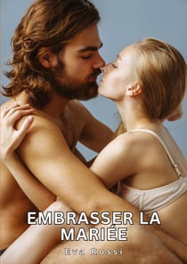 Embrasser la Mariée : Histoires Érotiques Tabou pour Adultes