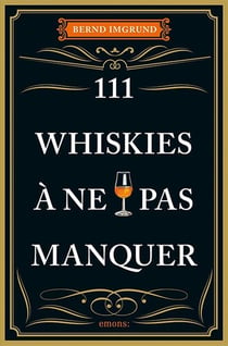 111 whiskies à ne pas manquer