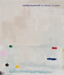 Isabelle dyckerhoff : on canvas / on paper /anglais/allemand
