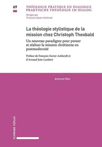 La théologie stylistique de la mission chez Christoph Theobald : Un nouveau paradigme pour penser et réaliser la mission chrétienne en postmodernité