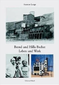 Bernd & hilla becher leben und werk /allemand