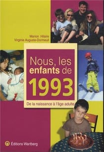 Nous, les enfants de : 1993 - de la naissance à l'âge adulte