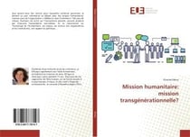 Mission humanitaire: mission transgenerationnelle?
