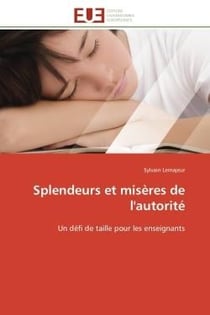 Splendeurs et misères de l'autorité : Un défi de taille pour les enseignants