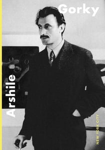 Arshile Gorky : New York