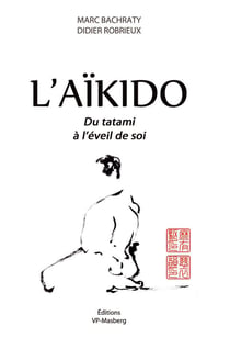 L'aïkido - du tatami à l'éveil de soi