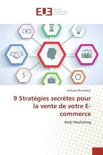 9 Stratégies secrètes pour la vente de votre E-commerce : Web-Marketing
