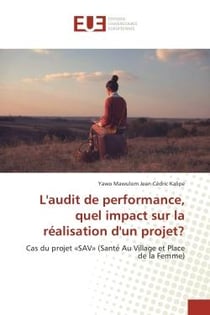 L'audit de performance, quel impact sur la realisation d'un projet? : Cas du projet «SAV» (Sante Au Village et Place de la Femme)