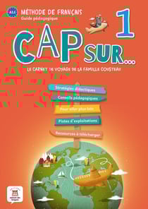Cap sur 1 : FLE - A1.1 - guide pédagogique - le carnet de voyage de la famille Cousteau