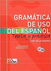 Gramatica de uso del Espanol actual teoria y pratica A1-B2 avec exercices et corrigés