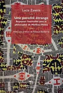 Une parenté étrange - repenser l'animalité avec la philosophie de Merleau-Ponty
