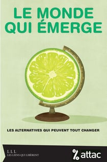 Le monde qui émerge - les alternatives qui peuvent tout changer
