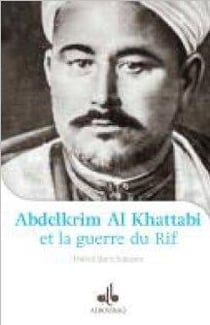 Abdelkrim Al Khattabi et la guerre du Rif - 1882-1963