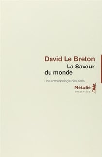 La saveur du monde - une anthropologie des sens