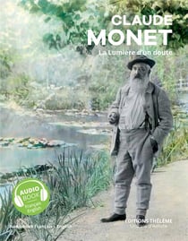 Claude Monet - la lumière d'un doute