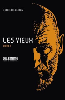 Les vieux Tome 1 : dilemme