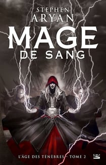 L'âge des ténèbres Tome 2 : mage de sang