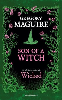 Son of a Witch : la Véritable Suite de Wicked
