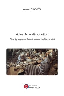 Voies de la déportation - témoignages sur les crimes contre l'humanité