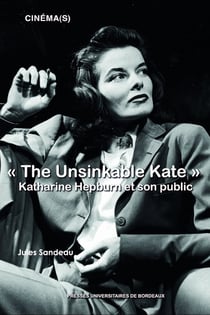 "the unsinkable Kate" : Katharine Hepburn et son public