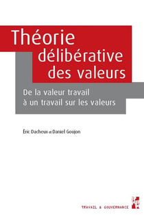 Théorie deliberative des valeurs : De la valeur travail à un travail sur les valeurs