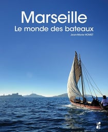 Marseille : Le monde des bateaux